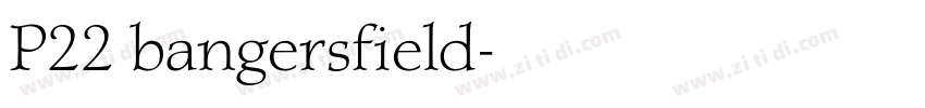 P22 bangersfield字体转换 P22 bangersfield字体转换